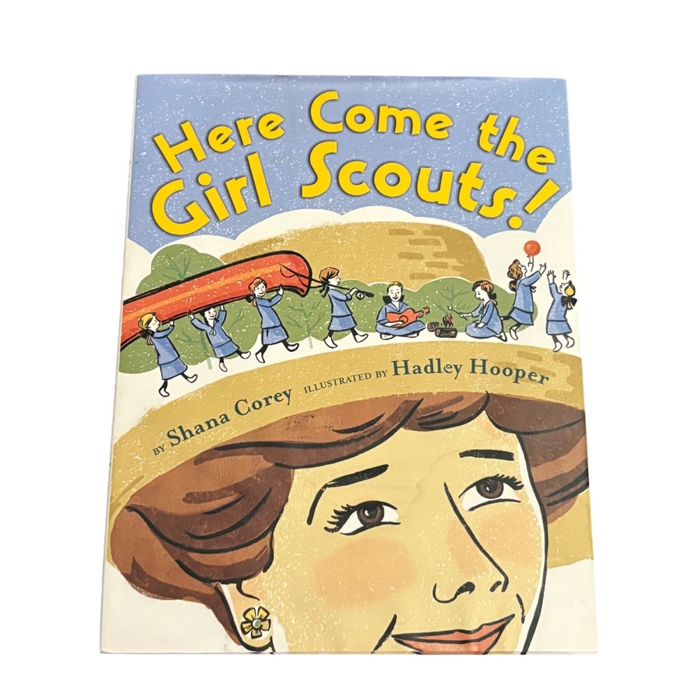 Here Come the Girl Scouts The Amazing Alltrue Story of Juliette Daisy Gordon Low
